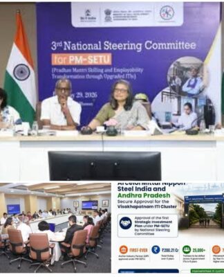 ArcelorMittal Nippon Steel India Secures First-Ever Strategic Investment Plan Approval under PM-SETU; Andhra Pradesh Emerges as Pioneer of Industry-Led ITI Transformation